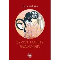 Wydawnictwa Uniwersytetu Warszawskiego Żywot kobiety swawolnej - Saikaku Ihara - Powieści historyczne i biograficzne - miniaturka - grafika 1