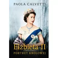 Biografie i autobiografie - Zysk i S-ka Elżbieta II. Portret królowej Paola Calvetti - miniaturka - grafika 1