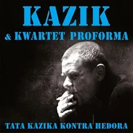 Rock - S.P. Records Tata Kazika kontra Hedora CD) Kazik & Kwartet ProForma Kazik - miniaturka - grafika 1