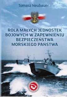 Rola małych jednostek bojowych w zapewnieniu bezpieczeństwa morskiego państwa - Militaria i wojskowość - miniaturka - grafika 1