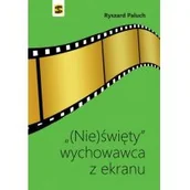 Książki o kinie i teatrze - Wydawnictwo św. Stanisława BM Wydawnictwo św Stanisława BM Nie)święty wychowawca z ekranu - miniaturka - grafika 1