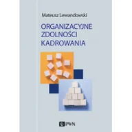 Zarządzanie - Wydawnictwo Naukowe PWN Organizacyjne zdolności kadrowania - miniaturka - grafika 1