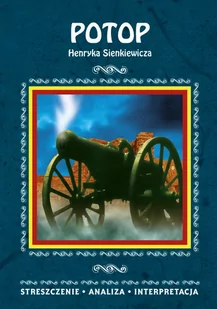 Potop Henryka Sienkiewicza. Streszczenie, analiza, interpretacja - E-booki - lektury - miniaturka - grafika 1