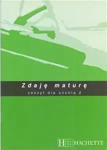 Zdaję maturę Zeszyt ucznia 2 HACHETTE - Wysyłka od 3,99 - Książki do nauki języka francuskiego - miniaturka - grafika 1