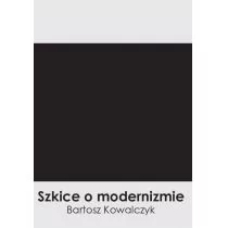 Silva Rerum Szkice o modernizmie - Bartosz Kowalczyk - Pomoce naukowe - miniaturka - grafika 1