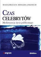 Filozofia i socjologia - Czas celebrytów Mediatyzacja życia publicznego - Małgorzata Molęda-Zdziech - miniaturka - grafika 1