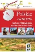Przewodniki - Polskie camino. Wielki przewodnik po Drogach św. Jakuba w Polsce - miniaturka - grafika 1