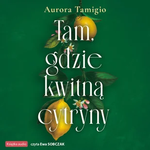 Tam, gdzie kwitną cytryny - Audiobooki - romanse - miniaturka - grafika 1