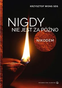 Nigdy nie jest za późno. Nikodem - Religia i religioznawstwo - miniaturka - grafika 1
