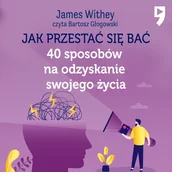 Audiobooki - poradniki - Jak przestać się bać. 40 sposobów na odzyskanie swojego życia - miniaturka - grafika 1