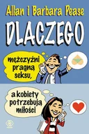 Poradniki psychologiczne - Allan Pease; Barbara Pease Dlaczego mężczyźni pragną seksu,a kobiety potrzebują miłości - miniaturka - grafika 1