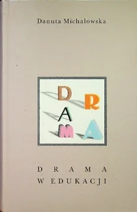 Drama w edukacji - Pedagogika i dydaktyka - miniaturka - grafika 1