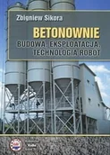 Technika - Betonownie. Budowa, eksploatacja, technologia robót - miniaturka - grafika 1
