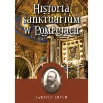 Longo Bartolo Historia Sanktuarium w Pompejach oprawa miękka ROSE0046 - Religia i religioznawstwo - miniaturka - grafika 1
