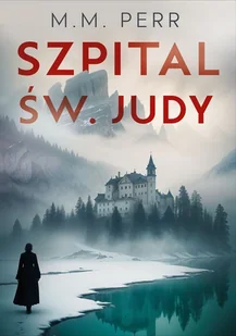 Szpital św. Judy - M. M. Perr - Kryminały - miniaturka - grafika 1