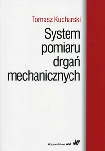 Wydawnictwo Naukowe PWN System pomiaru drgań mechanicznych T Kucharski - Technika - miniaturka - grafika 1