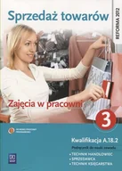 Podręczniki dla liceum - WSiP Branża zawodowa. Sprzedaż towarów. Zajęcia w pracowni. Podręcznik. Nauczanie zawodowe. Część 3 - szkoła ponadgimnazjalna - Jadwiga Jóźwiak, Monika Kna - miniaturka - grafika 1