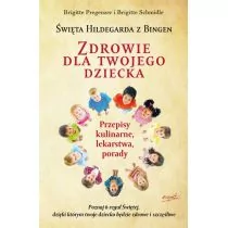 Esprit Święta Hildegarda z Bingen Zdrowie dla twojego dziecka - Pregenzer Brigitte, Schmidle Brigitte - Zdrowie - poradniki - miniaturka - grafika 2