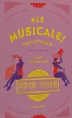 Książki o kulturze i sztuce - Ale musicale! Złote stulecie: 1918-2018 - Daniel Wyszogrodzki - miniaturka - grafika 1