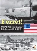 Pozostałe książki - Ferret!: USAAF Airborne Signals Intelligence Development and Operations 1942-1945 - miniaturka - grafika 1