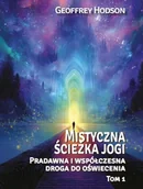 Ezoteryka - Mistyczna ścieżka jogi. Pradawna i współczesnadroga do oświecenia Tom 1 - Geoffrey Hodson - książka - miniaturka - grafika 1