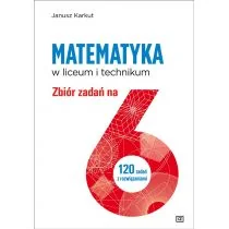 Matematyka zbiór zadań na 6 dla liceum i technikum - Podręczniki dla liceum - miniaturka - grafika 1
