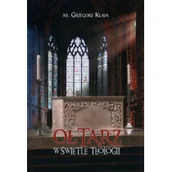 Książki religijne obcojęzyczne - Ołtarz w świetle teologii - Klaja Grzegorz - miniaturka - grafika 1