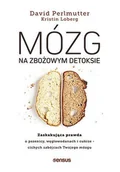 E-booki - literatura faktu - Mózg na zbożowym detoksie. Zaskakująca prawda o pszenicy, węglowodanach i cukrze - cichych zabójcach Twojego mózgu - miniaturka - grafika 1
