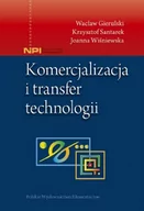 Biznes - Polskie Wydawnictwo Ekonomiczne Komercjalizacja i transfer technologii Wacław Gierulski, Krzysztof Santarek, Joanna Wiśniewska - miniaturka - grafika 1