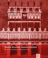 Książki regionalne - DodoEditor Nasze Własne Nasze Polskie - Kinga Blaschke - miniaturka - grafika 1