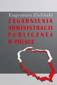 Podręczniki dla szkół wyższych - Zagadnienia administracji publicznej w Polsce Eugeniusz Zieliński - miniaturka - grafika 1