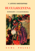 Historia świata - Huculszczyzna Gorgany I Czarnohora Antoni Ferdynand Ossendowski - miniaturka - grafika 1