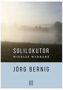 Solilokutor Wiersze wybrane Jorg Bernig - Poezja - miniaturka - grafika 2