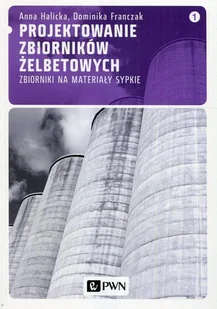 Projektowanie zbiorników żelbetowych Tom 1 - Technika - miniaturka - grafika 1