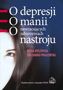 O depresji, o manii, o nawracających zaburzeniach nastroju - E-booki - nauka - miniaturka - grafika 1