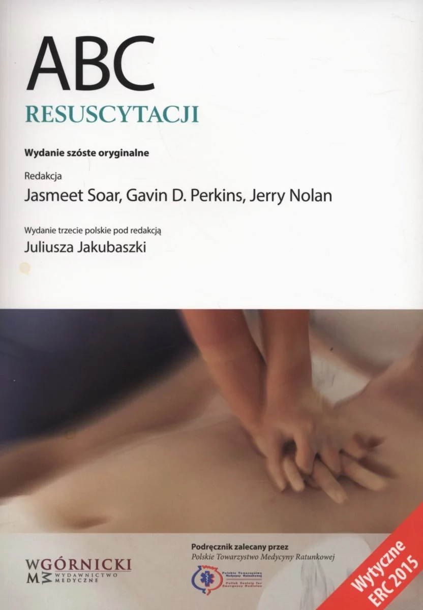 Górnicki ABC resuscytacji - Soar Jasmeet, Perkins Gavin D., Nolan Jerry
