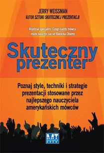 Skuteczny prezenter. Poznaj style, techniki i strategie prezentacji stosowane przez najlepszego nauczyciela amerykańskich mówców - Biznes - miniaturka - grafika 1