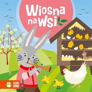 ZIELONA SOWA Wiosenne bajeczki. Wiosna na wsi - Opracowanie zbiorowe - Baśnie, bajki, legendy - miniaturka - grafika 2