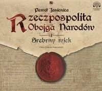 Aleksandria Rzeczpospolita obojga narodów. Srebrny wiek. Audiobook Paweł Jasienica - Audiobooki - historia - miniaturka - grafika 1