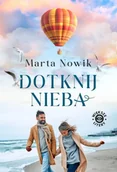 Literatura obyczajowa - Dotknij nieba - Marta Nowik - miniaturka - grafika 1
