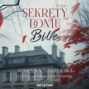 Sekrety domu Bille. Tom I Agnieszka Janiszewska - Audiobooki - literatura popularnonaukowa Sekrety domu Bille. Tom I Agnieszka Janiszewska - Audiobooki - literatura popularnonaukowa - miniaturka - grafika 1