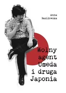 Historia świata - Algo Wolny agent Umeda i druga Japonia - Anna Nasiłowska - miniaturka - grafika 1