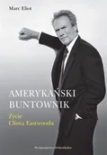 Biografie i autobiografie - Amerykański buntownik. Życie Clinta Eastwooda - miniaturka - grafika 1