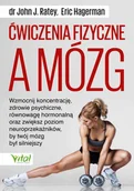 E-booki - poradniki - Ćwiczenia fizyczne a mózg. Wzmocnij koncentrację, zdrowie psychiczne i równowagę hormonalną oraz zwiększ poziom neuroprzekaźników w mózgu - miniaturka - grafika 1