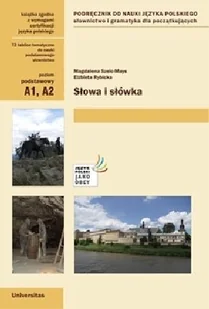 Słowa i słówka Podręcznik do nauki języka polskiego Słownictwo i gramatyka dla początkujących A1 A2) Szelc-Mays Magdalena Rybicka Elżbieta - Nauka - miniaturka - grafika 1
