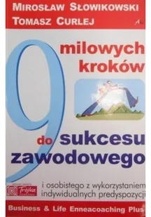 9 milowych kroków do sukcesu zawodowego - Słowikowski Mirosław, Curlej Tomasz - Marketing - miniaturka - grafika 2