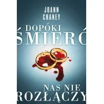 Dopóki śmierć nas nie rozłączy JoAnn Chaney - Kryminały - miniaturka - grafika 1