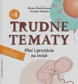 Literatura popularno naukowa dla młodzieży - Trudne tematy Płeć i przyjście na świat - miniaturka - grafika 1