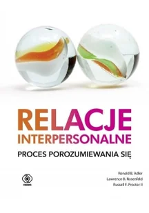Lawrence B. Rosenfeld; Ronald B. Adler; Russell F. Relacje interpersonalne Proces porozumiewania się - Psychologia - miniaturka - grafika 2
