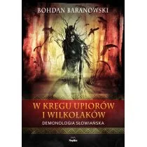 Bohdan Baranowski W kręgu upiorów i wilkołaków Demonologia słowiańska - Filozofia i socjologia - miniaturka - grafika 3